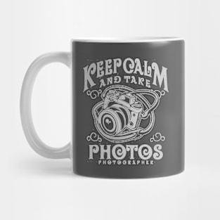 Keep Calm and Take Photos Mug